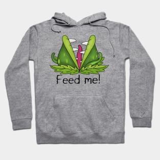 Feed Me Hoodie